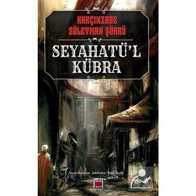 Seyahatü’l-Kübra - Süleyman Şükrü
