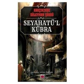 Seyahatü’l-Kübra - Süleyman Şükrü