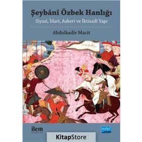 Şeybani Özbek Hanlığı - Abdulkadir Macit