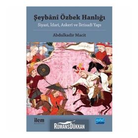 Şeybani Özbek Hanlığı - Abdulkadir Macit
