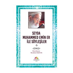Seyda Muhammed Emin Er ile Söyleşiler - İbrahim Halil Er