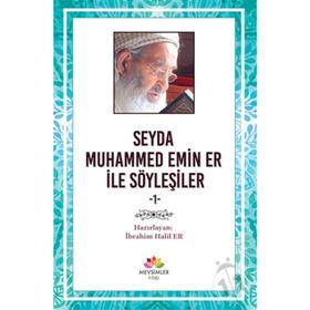 Seyda Muhammed Emin Er ile Söyleşiler - İbrahim Halil Er
