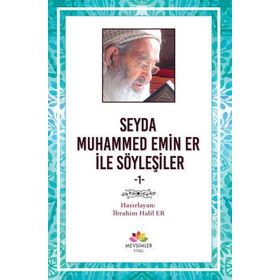 Seyda Muhammed Emin Er ile Söyleşiler - İbrahim Halil Er