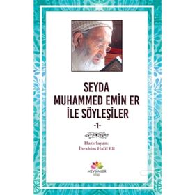 Seyda Muhammed Emin Er ile Söyleşiler - İbrahim Halil Er