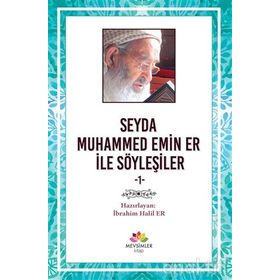 Seyda Muhammed Emin Er ile Söyleşiler - İbrahim Halil Er