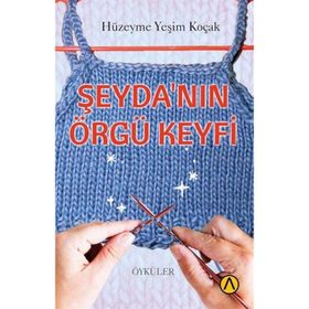 Şeyda'nın Örgü Keyfi Hüzeyme Yeşim Koçak