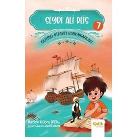 Seydi Ali Reis - Gizemli Kitabın Kahramanları 7 - Çelik Yayınevi