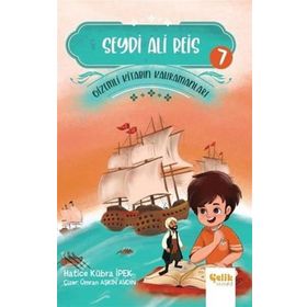 Seydi Ali Reis - Gizemli Kitabın Kahramanları 7 - Çelik Yayınevi
