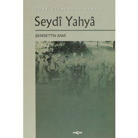 Seydi Yahya Türk Tiyatrosu Serisi - Şemseddin Sami