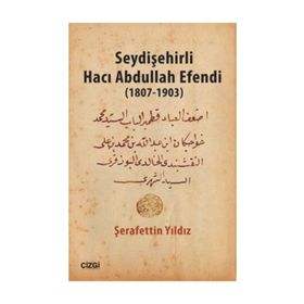 Seydişehirli Hacı Abdullah Efendi 1807-1903 - Şerafettin Yıldız