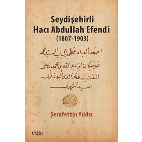 Seydişehirli Hacı Abdullah Efendi 1807-1903 - Şerafettin Yıldız