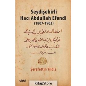 Seydişehirli Hacı Abdullah Efendi 1807-1903 - Şerafettin Yıldız