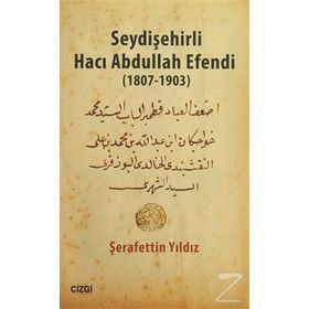 Seydişehirli Hacı Abdullah Efendi 1807-1903 - Şerafettin Yıldız