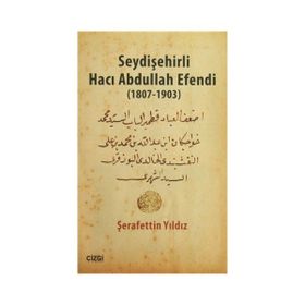 Seydişehirli Hacı Abdullah Efendi 1807-1903 - Şerafettin Yıldız