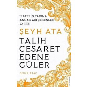 Şeyh Ata Talih Cesaret Edene Güler Destek Yayınları