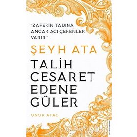 Şeyh Ata Talih Cesaret Edene Güler Destek Yayınları