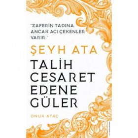 Şeyh Ata Talih Cesaret Edene Güler Destek Yayınları