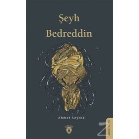 Şeyh Bedreddin - Ahmet Seyrek