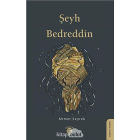Şeyh Bedreddin - Ahmet Seyrek