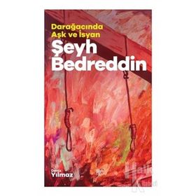 Şeyh Bedreddin-Darağacında Aşk ve İsyan-Deniz Yılmaz