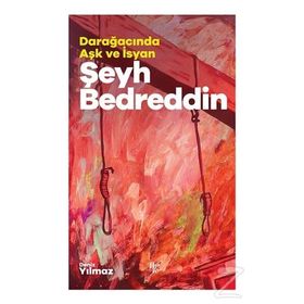 Şeyh Bedreddin-Darağacında Aşk ve İsyan-Deniz Yılmaz