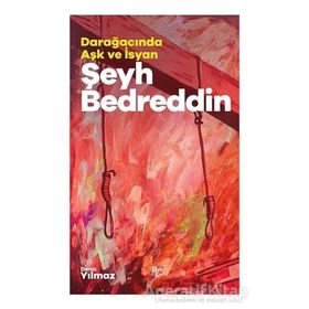 Şeyh Bedreddin-Darağacında Aşk ve İsyan-Deniz Yılmaz