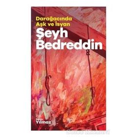 Şeyh Bedreddin-Darağacında Aşk ve İsyan-Deniz Yılmaz