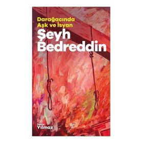 Şeyh Bedreddin-Darağacında Aşk ve İsyan-Deniz Yılmaz