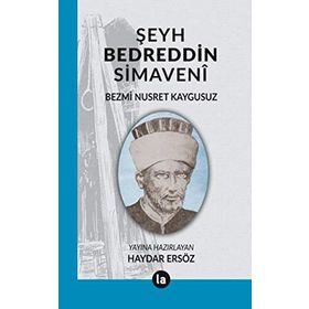 Şeyh Bedreddin Simaveni - Bezmi Nusret Kaygusuz