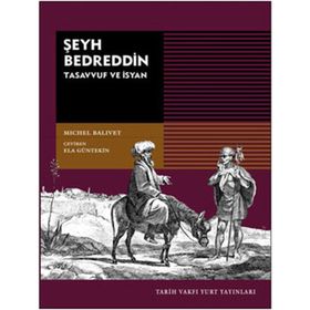 ŞEYH BEDREDDIN: TASAVVUF VE İSYAN - MICHEL BALIVET
