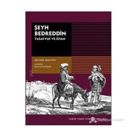 ŞEYH BEDREDDIN: TASAVVUF VE İSYAN - MICHEL BALIVET