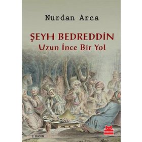Şeyh Bedreddin Uzun İnce Bir Yol - Nurdan Arca