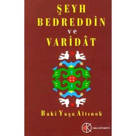 ŞEYH BEDREDDIN VE VARIDAT - BAKI YAŞA ALTINOK