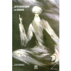 ŞEYH BEDREDDIN VE VARIDAT - ESAT KORKMAZ