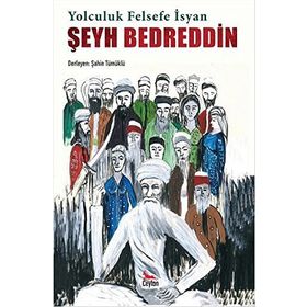 Şeyh Bedreddin Yolculuk, Felsefe, İsyan - Şahin Tümüklü