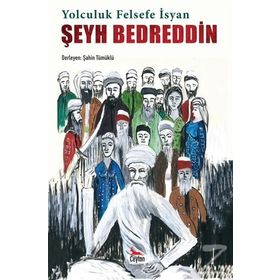 Şeyh Bedreddin Yolculuk, Felsefe, İsyan - Şahin Tümüklü