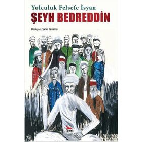 Şeyh Bedreddin Yolculuk, Felsefe, İsyan - Şahin Tümüklü