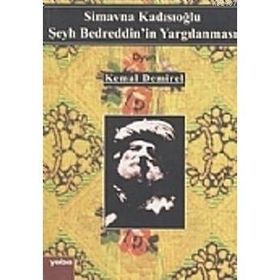 ŞEYH BEDRETTIN'IN YARGILANMASI SIMAVNA KADISIOĞLU - KEMAL DEMIREL