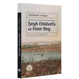 Şeyh Ebülvefa ve Hızır Bey - Büyüyen Ay Yayınları