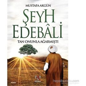 Şeyh Edebali Tan Onunla Ağarmıştı - Mustafa Akgün