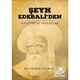 Şeyh Edebali'den Günümüze Mesajlar - Muammer Yılmaz