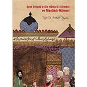 ŞEYH EVHADÜ´D-DIN HAMID EL-KIRMANI VEMENAKIB-NAMESI - MIKÂIL BAYRAM