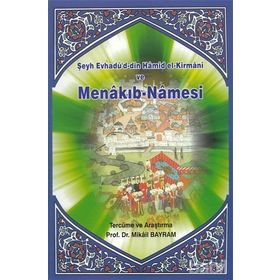 ŞEYH EVHADÜ´D-DIN HAMID EL-KIRMANI VEMENAKIB-NAMESI - MIKÂIL BAYRAM