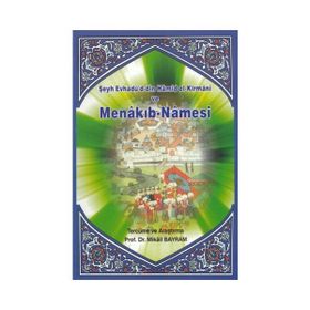 ŞEYH EVHADÜ´D-DIN HAMID EL-KIRMANI VEMENAKIB-NAMESI - MIKÂIL BAYRAM