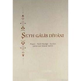 ŞEYH GALIP DİVANI HAYATI - EDEBI KİŞİLİĞİ - ESERLERI - ŞİİRLERİNİN UMUMI TAHLILI - NACI OKCU