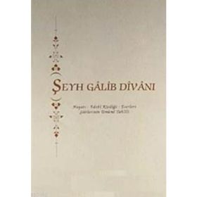 ŞEYH GALIP DİVANI HAYATI - EDEBI KİŞİLİĞİ - ESERLERI - ŞİİRLERİNİN UMUMI TAHLILI - NACI OKCU