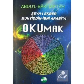 ŞEYH-I EKBER MUHYIDDIN-İBNI ARABI'YI OKUMAK - ABDULBAKI MIFTAH
