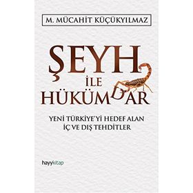 Şeyh İle Hükümdar - M. Mücahit Küçükyılmaz