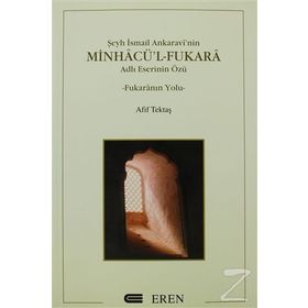 Şeyh İsmail Ankaravi’nin Minhacü’l-Fukara Adlı Eserinin Özü - Afif Tektaş