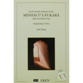 Şeyh İsmail Ankaravi’nin Minhacü’l-Fukara Adlı Eserinin Özü - Afif Tektaş